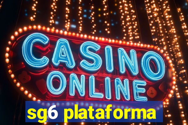 sg6 plataforma
